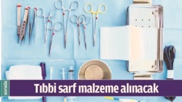 TIBBİ SARF MALZEME ALINACAK