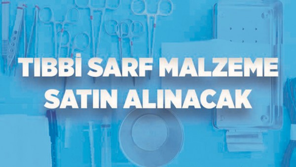 TIBBİ SARF MALZEME ALINACAK
