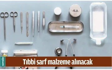 TIBBİ SARF MALZEME ALINACAK