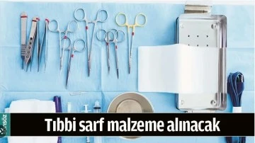 Tıbbi sarf malzeme satın alınacaktır