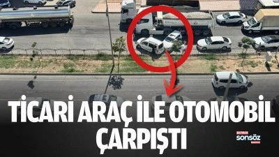 Ticari ara&ccedil; ile otomobil &ccedil;arpıştı