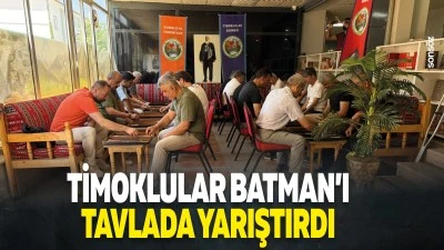 Timoklular Batman&rsquo;ı tavlada yarıştırdı