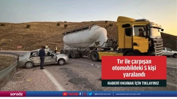 Tır ile &ccedil;arpışan otomobildeki 5 kişi yaralandı