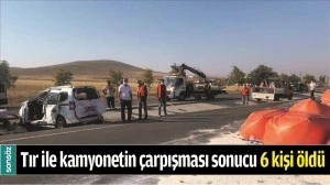 TIR İLE KAMYONETİN &Ccedil;ARPIŞMASI SONUCU 6 KİŞİ &Ouml;LD&Uuml;