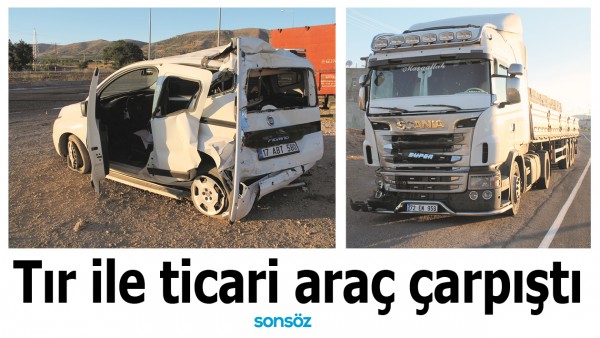 TIR İLE TİCARİ ARA&Ccedil; &Ccedil;ARPIŞTI