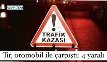 Tır, otomobil ile &ccedil;arpıştı: 4 yaralı