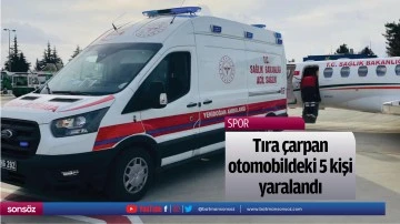 Tıra &ccedil;arpan otomobildeki 5 kişi yaralandı