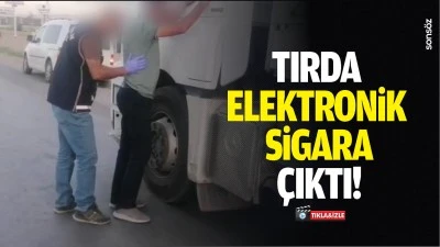 Tırda elektronik sigara &ccedil;ıktı!