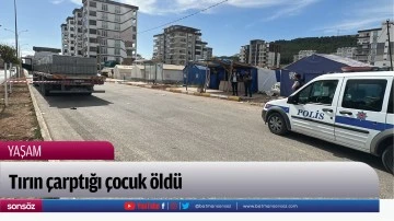 Tırın &ccedil;arptığı &ccedil;ocuk &ouml;ld&uuml;
