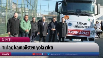 Tırlar, kamp&uuml;sten yola &ccedil;ıktı