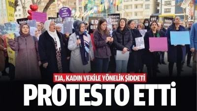 TJA, kadın vekile y&ouml;nelik şiddeti protesto etti