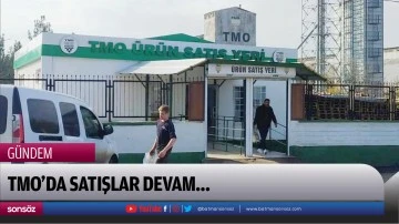 TMO&rsquo;da satışlar devam&hellip;