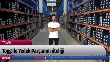 Togg ile Yedek Par&ccedil;anın niteliği