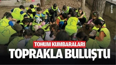 Tohum kumbaraları, toprakla buluştu