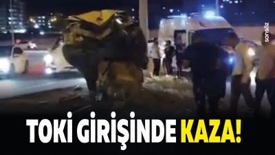 TOKİ girişinde kaza!