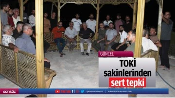 TOKİ sakinlerinden sert tepki