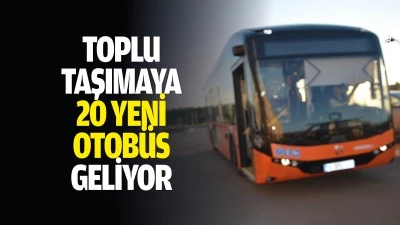 Toplu taşımaya 20 yeni otob&uuml;s geliyor