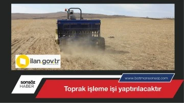 Toprak işleme işi yaptırılacaktır