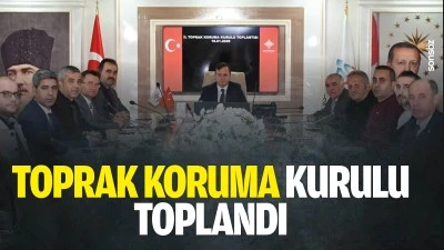 Toprak Koruma Kurulu toplandı
