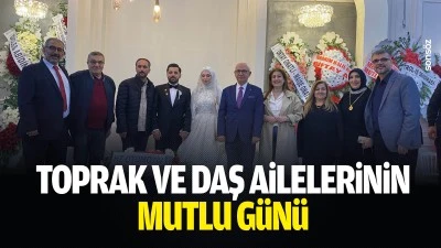 Toprak ve Daş ailelerinin mutlu g&uuml;n&uuml;