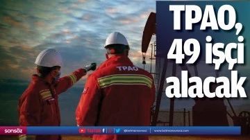 TPAO, 49 işçi alacak
