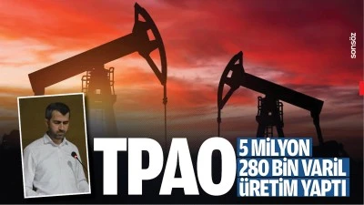 TPAO, 5 milyon 280 bin varil &uuml;retim yaptı