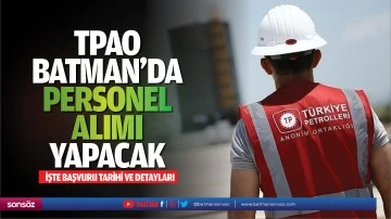 TPAO Batman&rsquo;da personel alımı yapacak