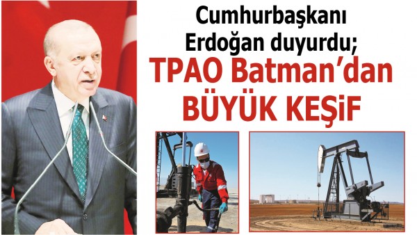 TPAO BATMAN&rsquo;DAN B&Uuml;Y&Uuml;K KEŞİF