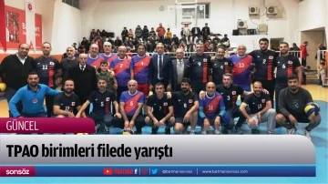 TPAO birimleri filede yarıştı