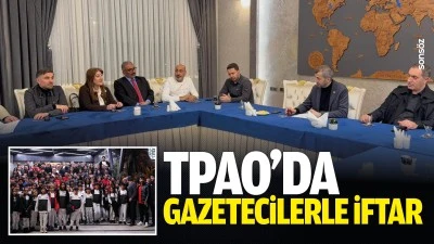 TPAO&rsquo;da gazetecilerle iftar