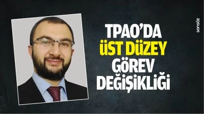 TPAO&rsquo;da &uuml;st d&uuml;zey g&ouml;rev değişikliği