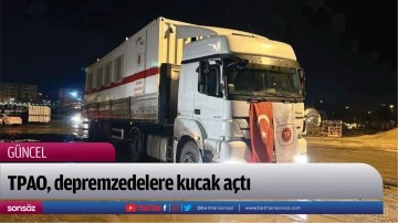 Adıyaman Depremzedelerine TPAO Yardımı