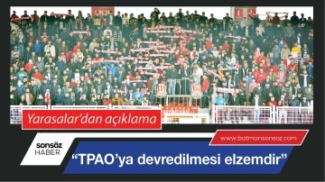 &ldquo;TPAO'ya devredilmesi elzemdir&rdquo;