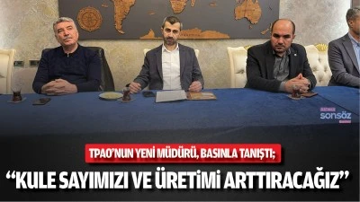 TPAO&rsquo;nun yeni m&uuml;d&uuml;r&uuml;, basınla tanıştı