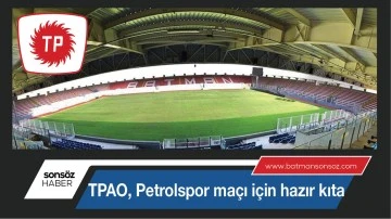 TPAO, Petrolspor ma&ccedil;ı i&ccedil;in hazır kıta 