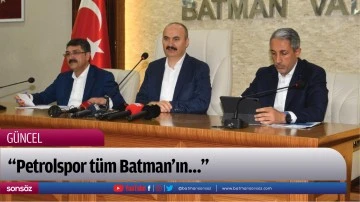 &ldquo;Petrolspor t&uuml;m Batman&rsquo;ın&hellip;&rdquo;