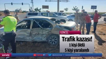 Trafik kazası! 1 kişi &ouml;ld&uuml;, 5 kişi yaralandı