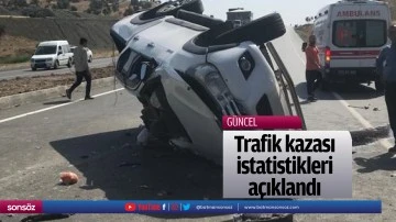 Trafik kazası istatistikleri a&ccedil;ıklandı