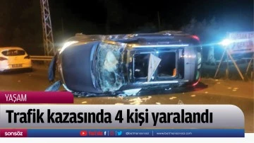 Trafik kazasında 4 kişi yaralandı