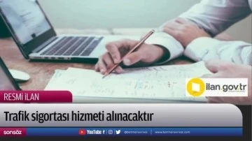 Trafik sigortası hizmeti alınacaktır