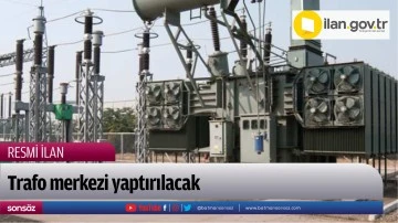 Trafo merkezi yaptırılacak
