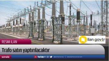 Trafo satın yaptırılacaktır