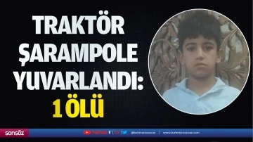 Trakt&ouml;r şarampole yuvarlandı 1 &ouml;l&uuml;