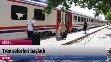 Tren seferleri başladı