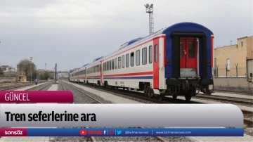 Tren seferlerine ara