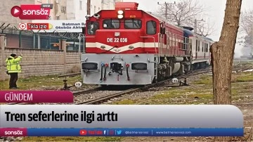 Tren seferlerine ilgi arttı