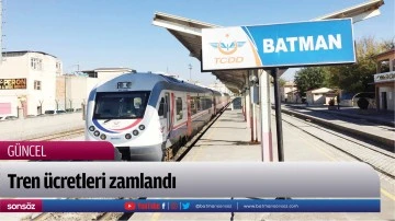 Tren &uuml;cretleri zamlandı