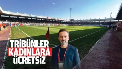 Trib&uuml;nler, kadınlara &uuml;cretsiz&hellip;