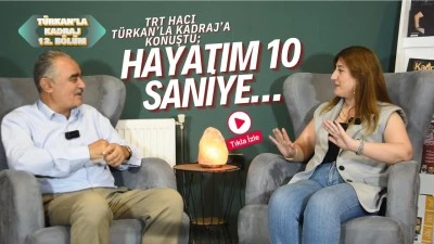 TRT Hacı, T&uuml;rkan&rsquo;la Kadraj&rsquo;a konuştu; &ldquo;Hayatım 10 saniye&hellip;&rdquo;