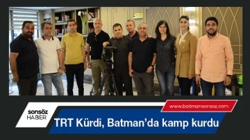 TRT K&uuml;rdi, Batman&rsquo;da kamp kurdu